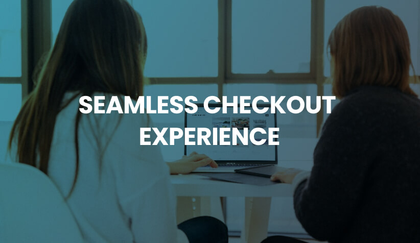 Seamless Checkout Experience