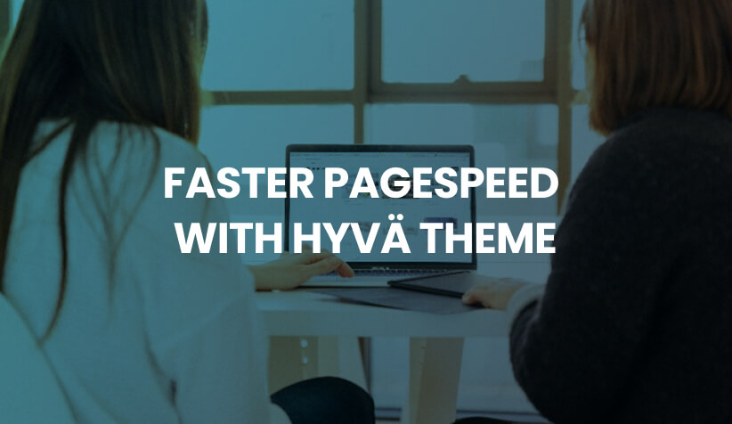 Faster Pagespeed With Hyvä Theme